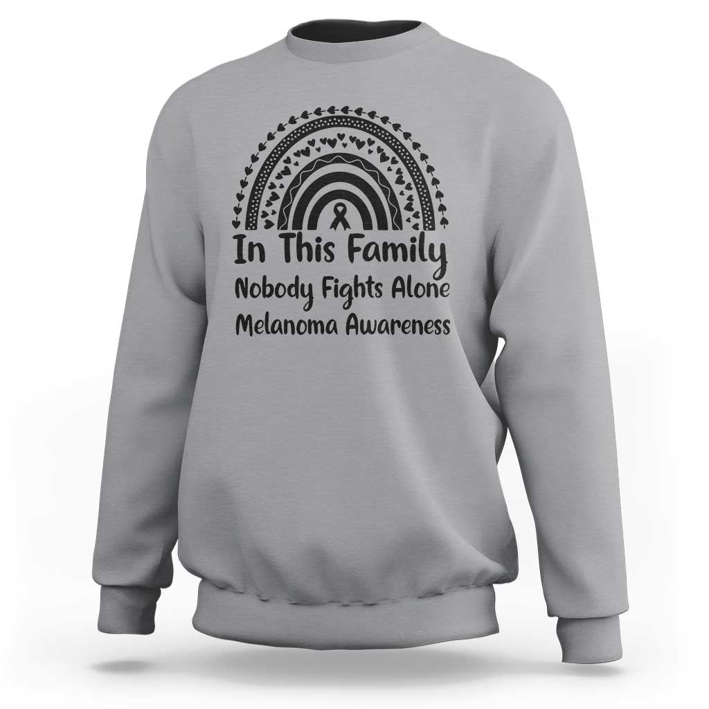 In This Family Nobody Fights Alone Sweatshirt Melanoma Warrior Support