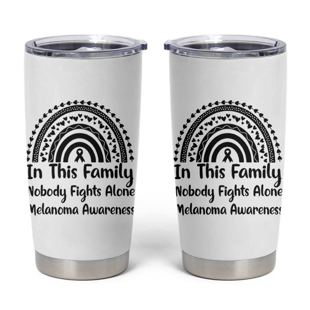 In This Family Nobody Fights Alone Tumbler Cup Melanoma Warrior Support