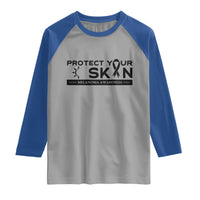 Melanoma Prevention Awareness Raglan Shirt Protect Your Skin