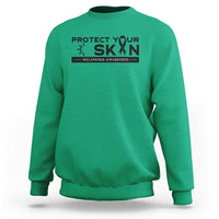 Melanoma Prevention Awareness Sweatshirt Protect Your Skin