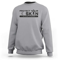 Melanoma Prevention Awareness Sweatshirt Protect Your Skin