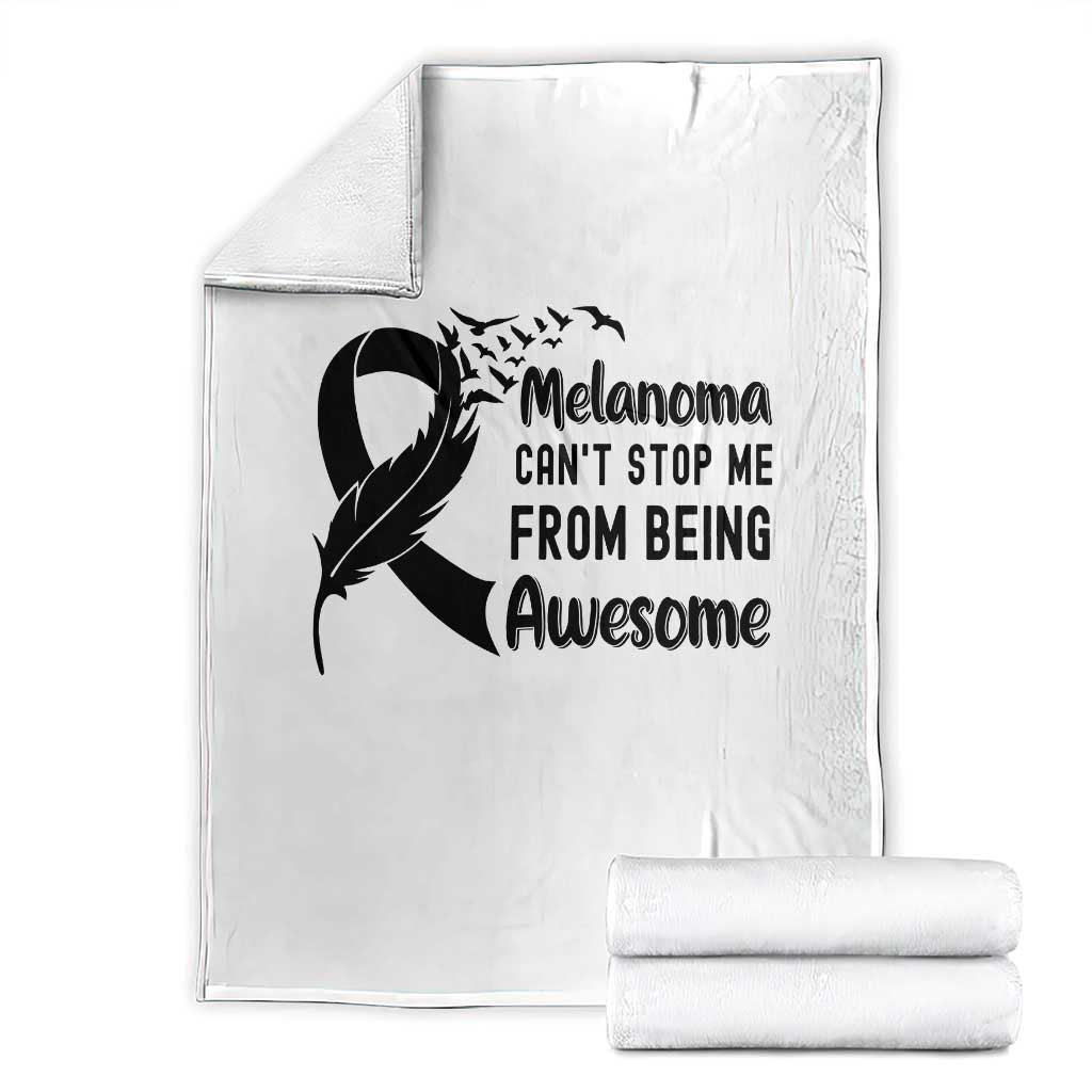Melanoma Cant Stop Me From Being Awesome Throw Blanket Support Squad Gift