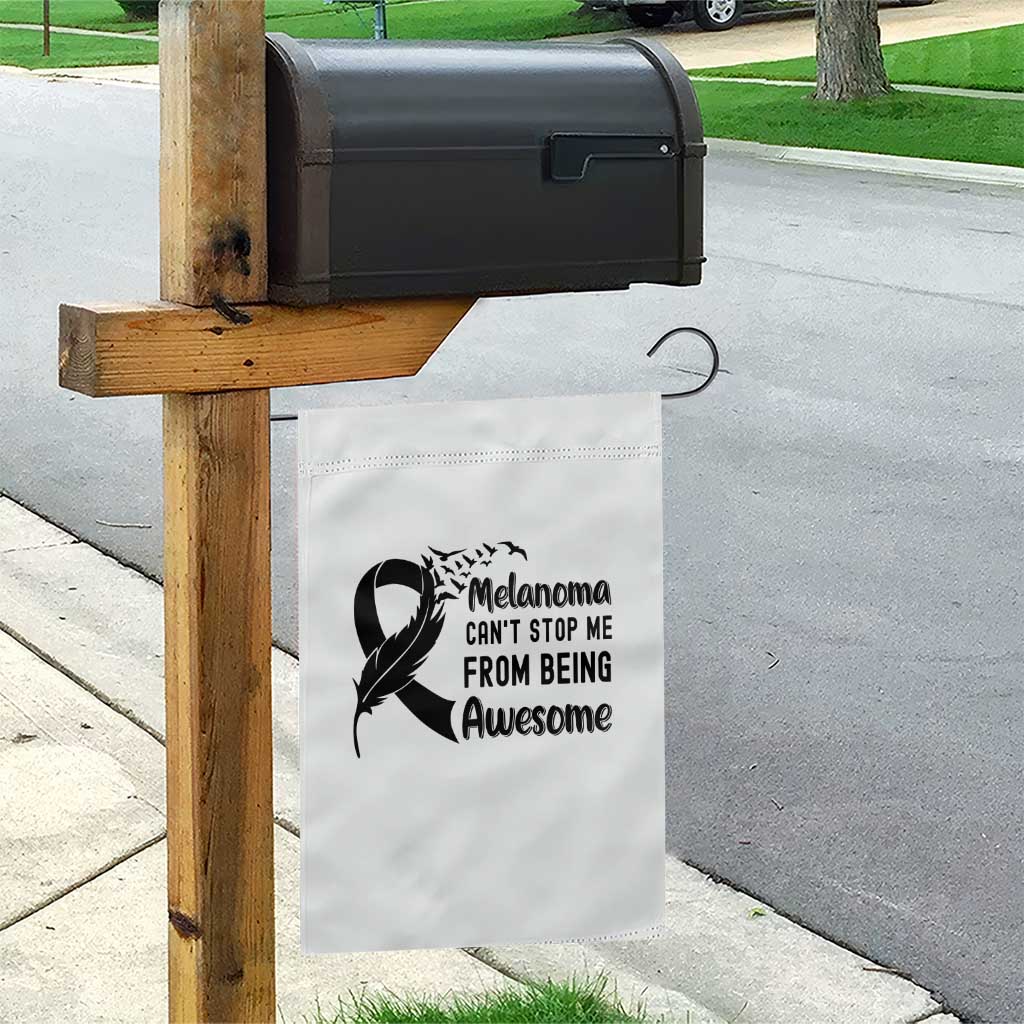 Melanoma Cant Stop Me From Being Awesome Garden Flag Support Squad Gift