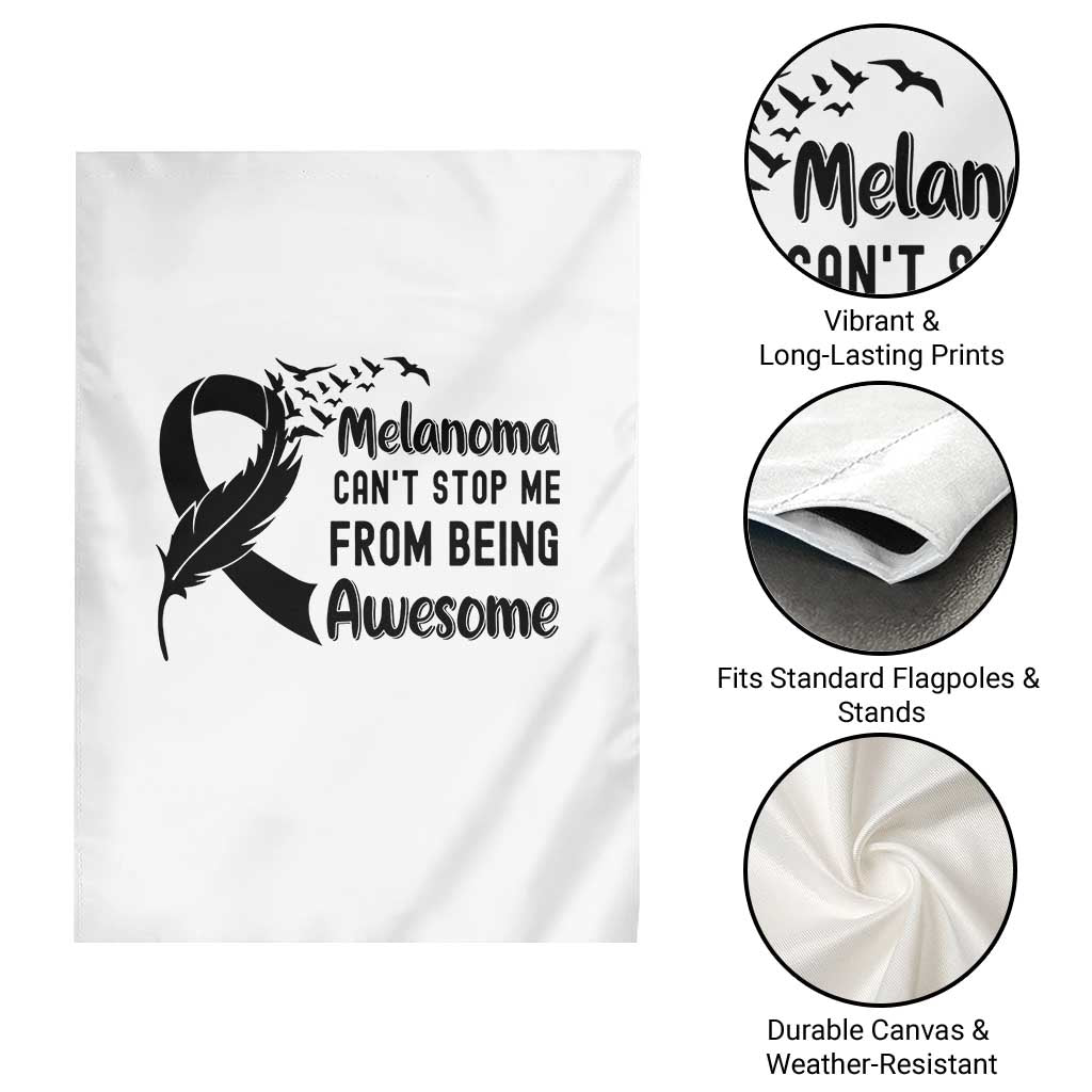 Melanoma Cant Stop Me From Being Awesome Garden Flag Support Squad Gift