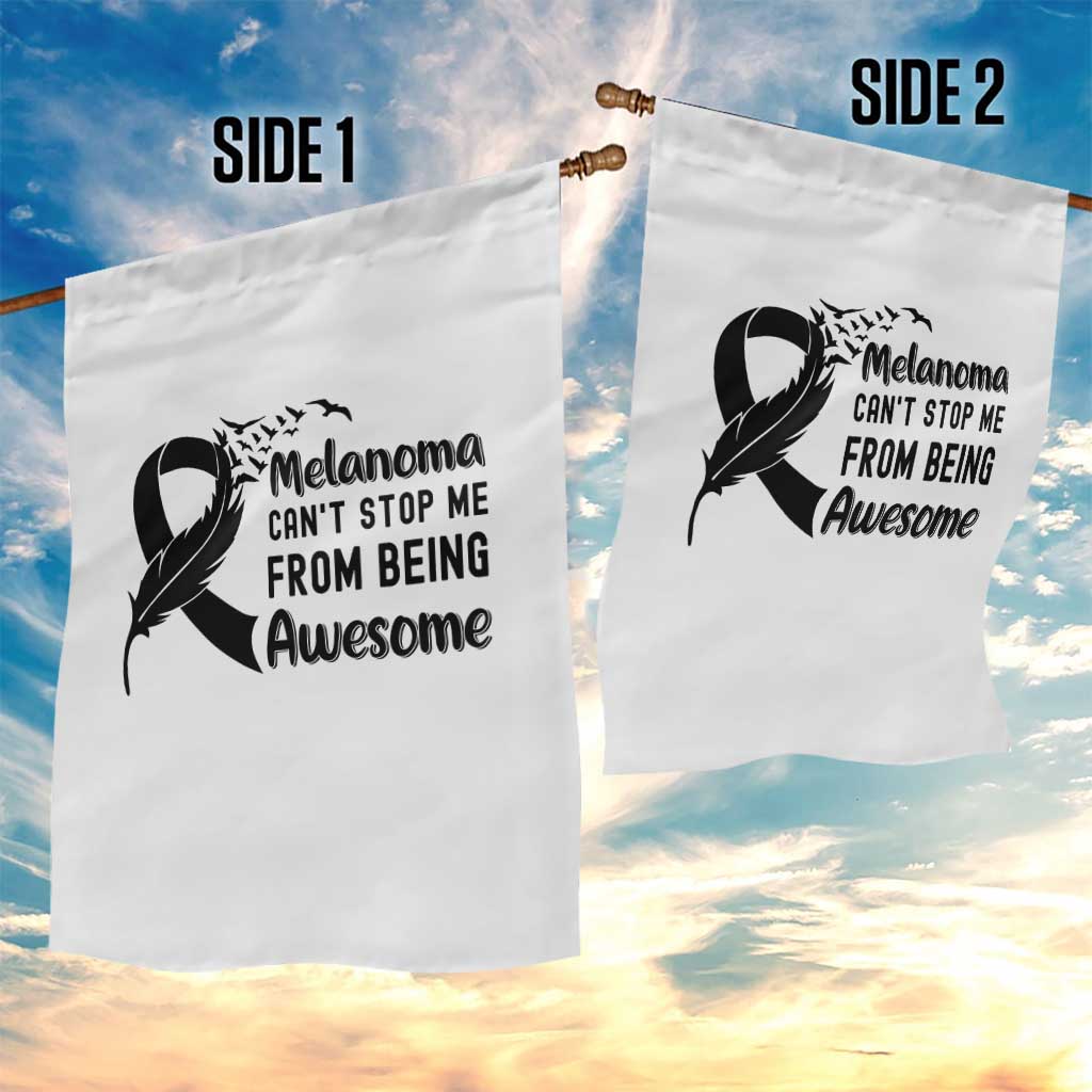 Melanoma Cant Stop Me From Being Awesome Garden Flag Support Squad Gift