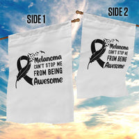 Melanoma Cant Stop Me From Being Awesome Garden Flag Support Squad Gift