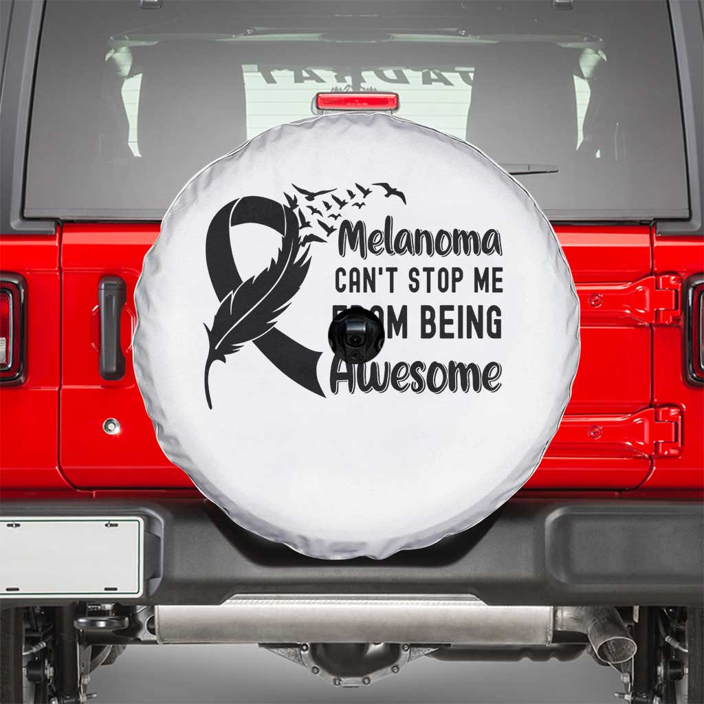 Melanoma Cant Stop Me From Being Awesome Spare Tire Cover Support Squad Gift