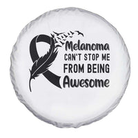 Melanoma Cant Stop Me From Being Awesome Spare Tire Cover Support Squad Gift