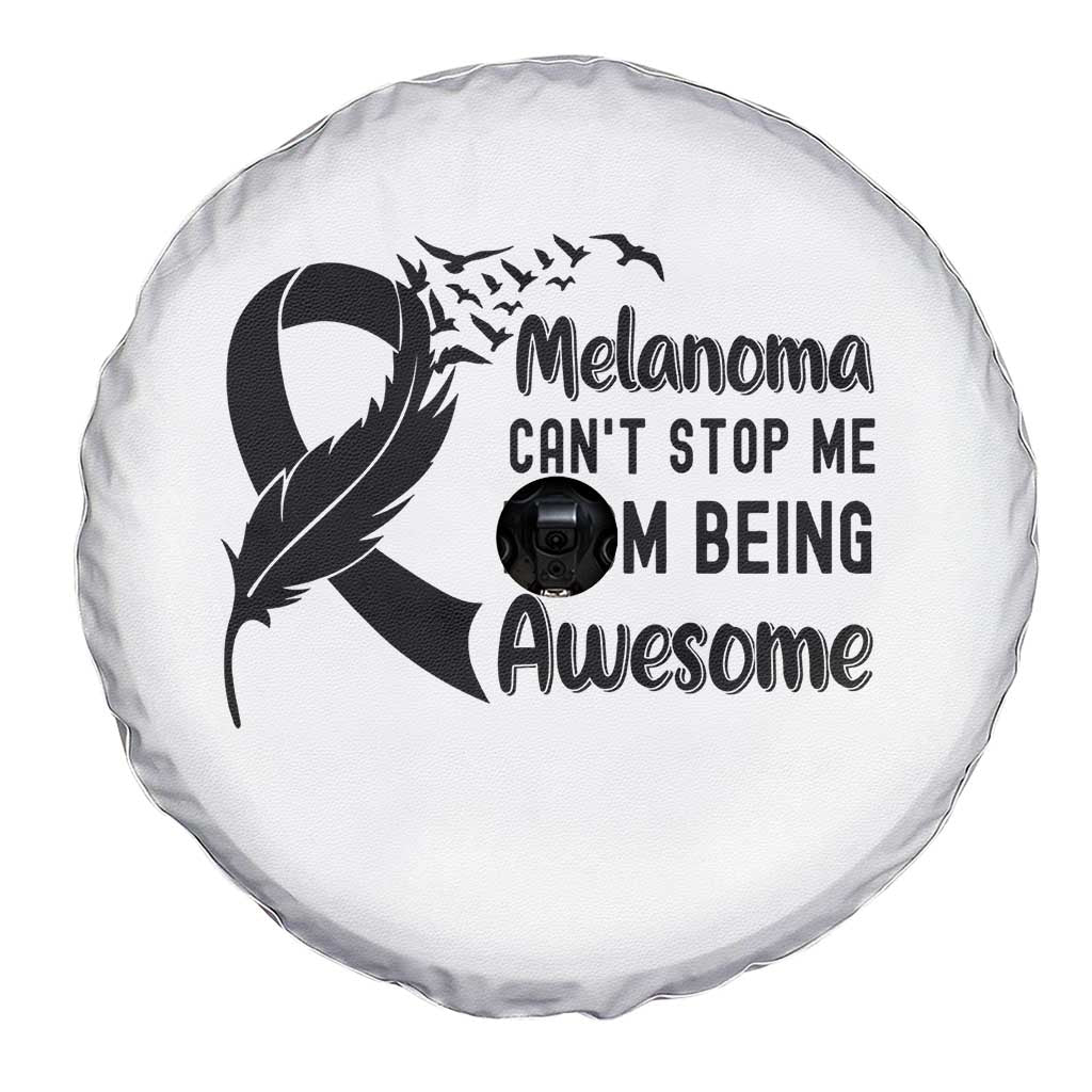Melanoma Cant Stop Me From Being Awesome Spare Tire Cover Support Squad Gift