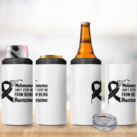 Melanoma Cant Stop Me From Being Awesome 4 in 1 Can Cooler Tumbler Support Squad Gift