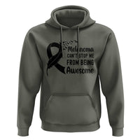 Melanoma Cant Stop Me From Being Awesome Hoodie Support Squad Gift