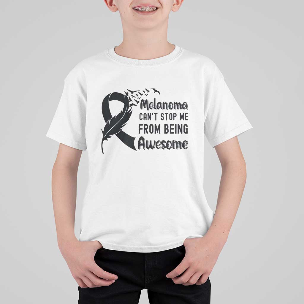 Melanoma Cant Stop Me From Being Awesome T Shirt For Kid Support Squad Gift