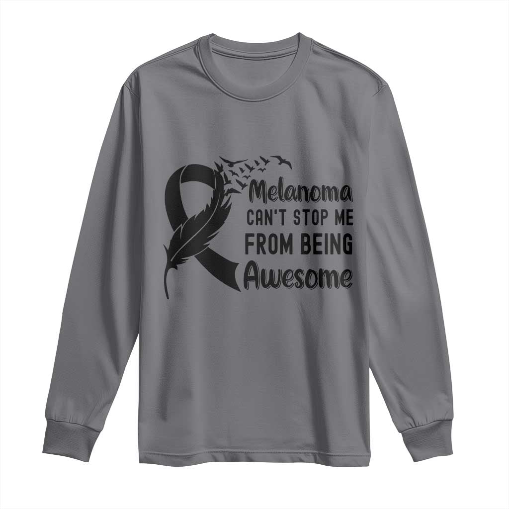 Melanoma Cant Stop Me From Being Awesome Long Sleeve Shirt Support Squad Gift