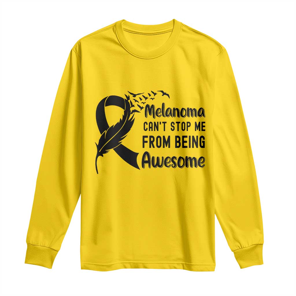 Melanoma Cant Stop Me From Being Awesome Long Sleeve Shirt Support Squad Gift