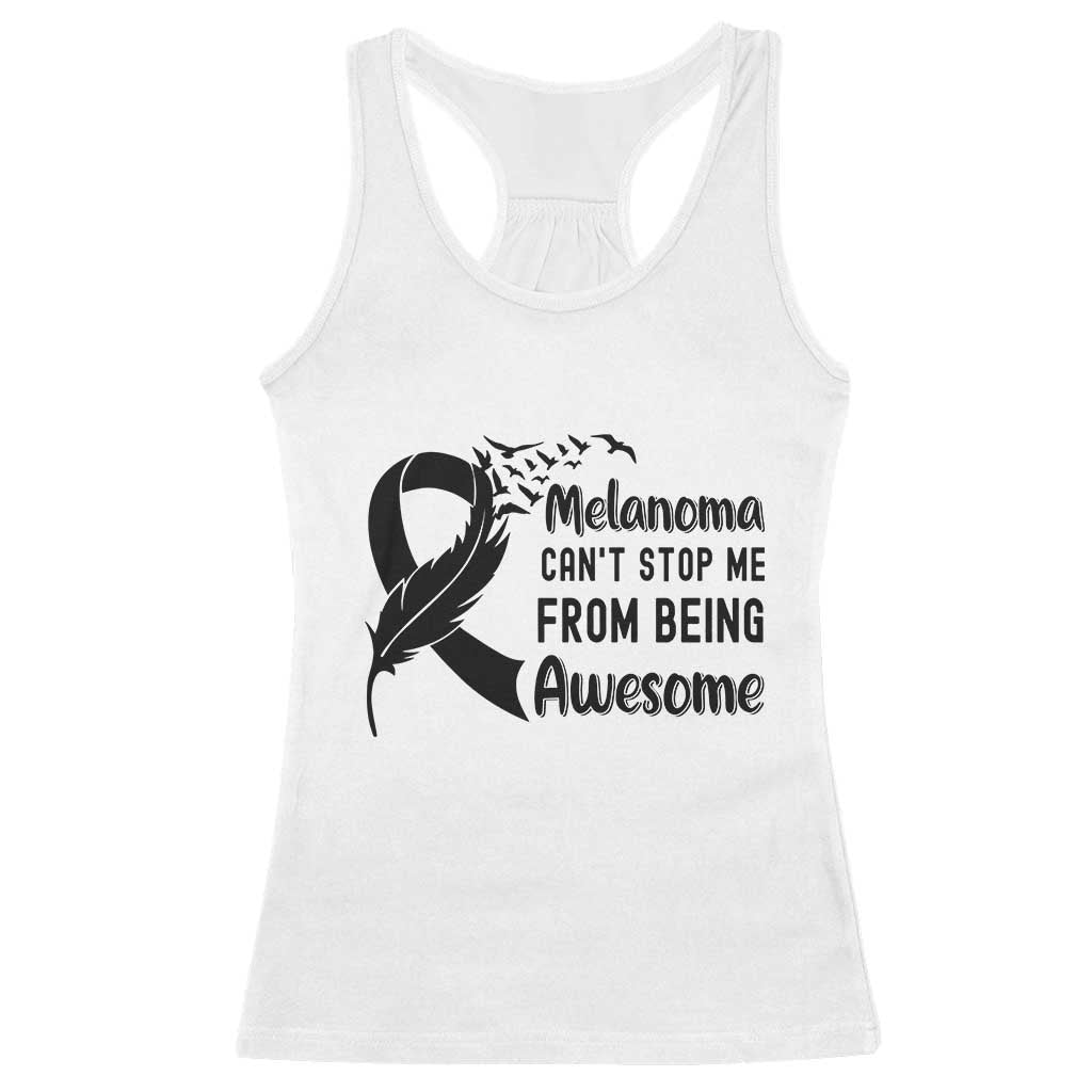 Melanoma Cant Stop Me From Being Awesome Racerback Tank Top Support Squad Gift