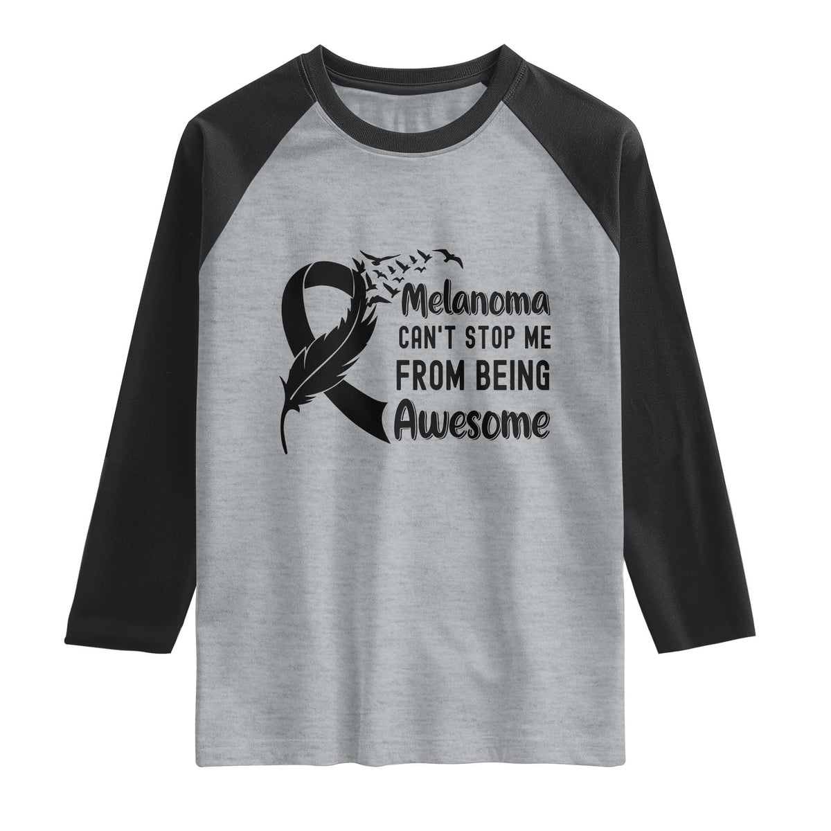 Melanoma Cant Stop Me From Being Awesome Raglan Shirt Support Squad Gift