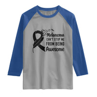 Melanoma Cant Stop Me From Being Awesome Raglan Shirt Support Squad Gift