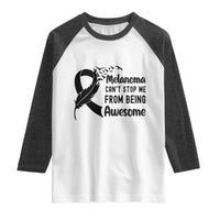 Melanoma Cant Stop Me From Being Awesome Raglan Shirt Support Squad Gift