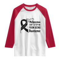Melanoma Cant Stop Me From Being Awesome Raglan Shirt Support Squad Gift