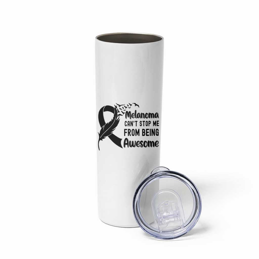 Melanoma Cant Stop Me From Being Awesome Skinny Tumbler Support Squad Gift