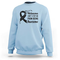 Melanoma Cant Stop Me From Being Awesome Sweatshirt Support Squad Gift