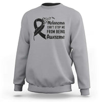 Melanoma Cant Stop Me From Being Awesome Sweatshirt Support Squad Gift