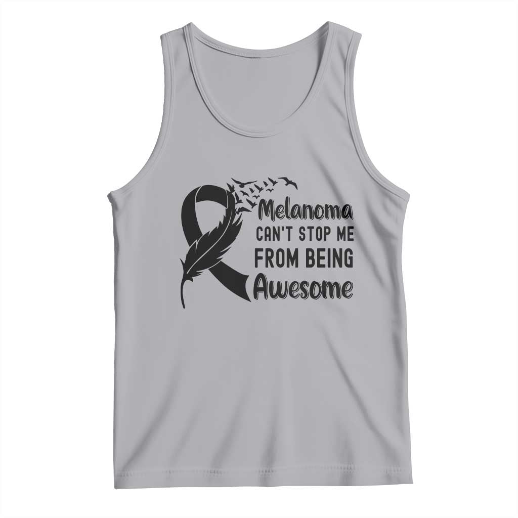 Melanoma Cant Stop Me From Being Awesome Tank Top Support Squad Gift