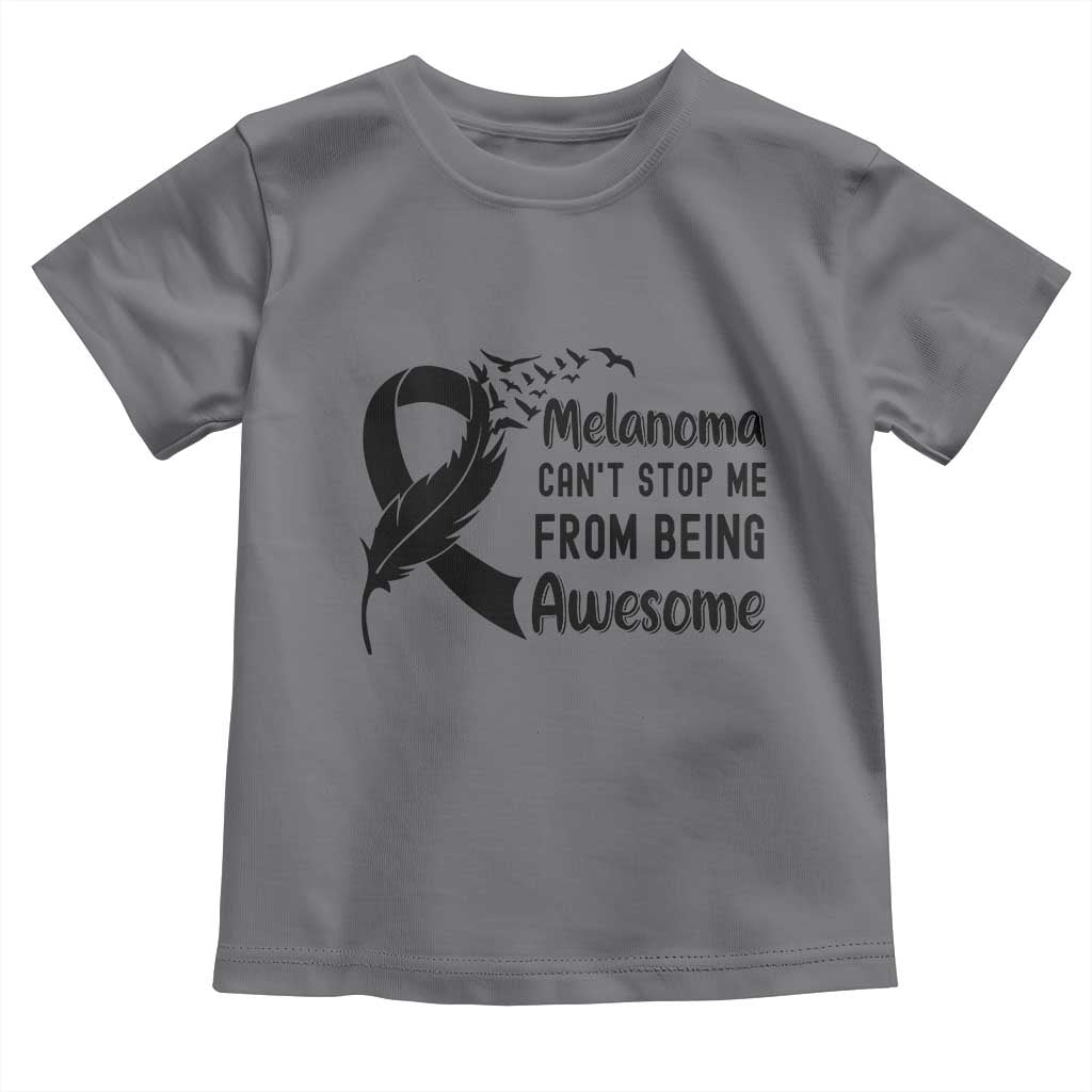 Melanoma Cant Stop Me From Being Awesome Toddler T Shirt Support Squad Gift