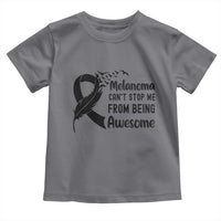 Melanoma Cant Stop Me From Being Awesome Toddler T Shirt Support Squad Gift