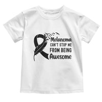 Melanoma Cant Stop Me From Being Awesome Toddler T Shirt Support Squad Gift