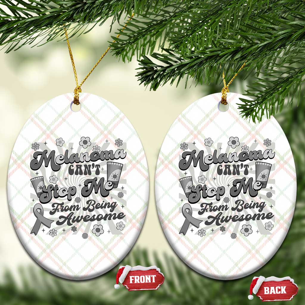 Melanoma Awareness Support Squad Ceramic Ornament Melanoma Can't Stop Me