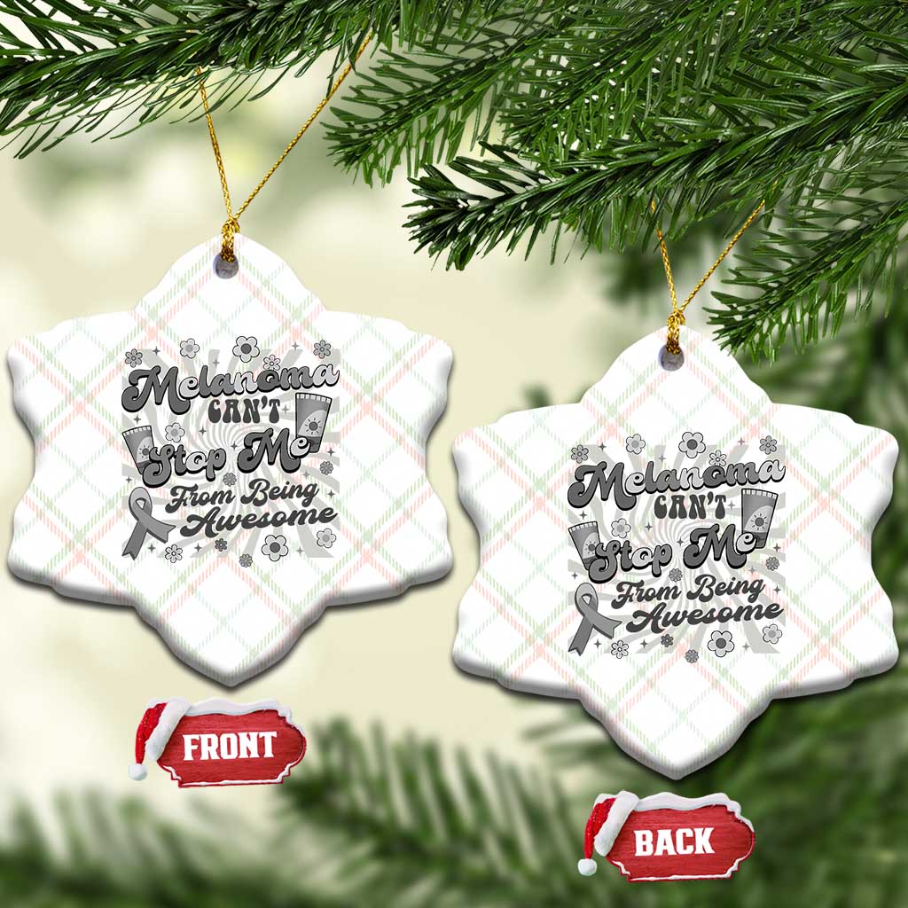 Melanoma Awareness Support Squad Ceramic Ornament Melanoma Can't Stop Me