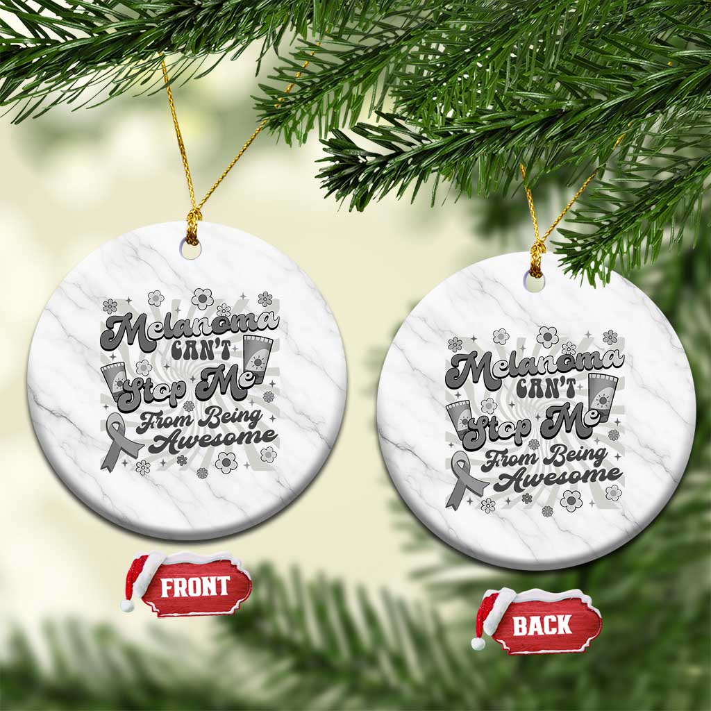 Melanoma Awareness Support Squad Ceramic Ornament Melanoma Can't Stop Me