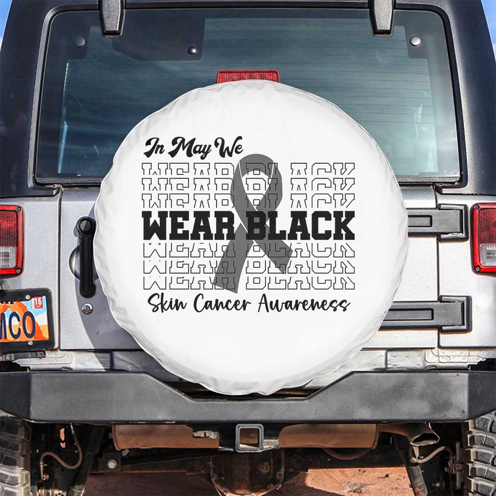 Skin Cancer Awareness Month Spare Tire Cover In May We Wear Black