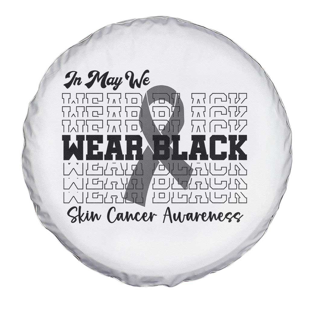 Skin Cancer Awareness Month Spare Tire Cover In May We Wear Black