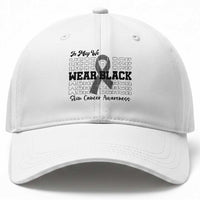 Skin Cancer Awareness Month Baseball Cap In May We Wear Black