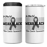 Skin Cancer Awareness Month 4 in 1 Can Cooler Tumbler In May We Wear Black