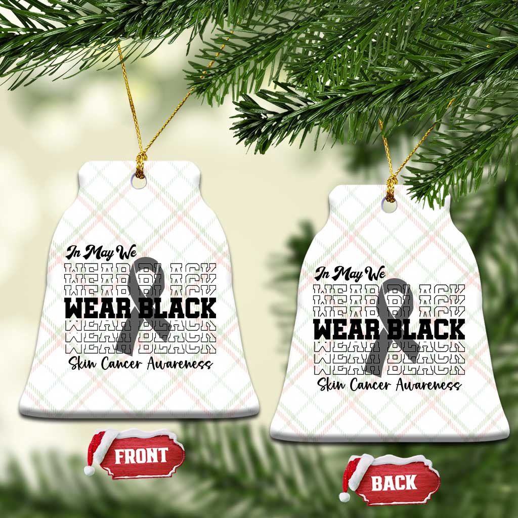 Skin Cancer Awareness Month Ceramic Ornament In May We Wear Black