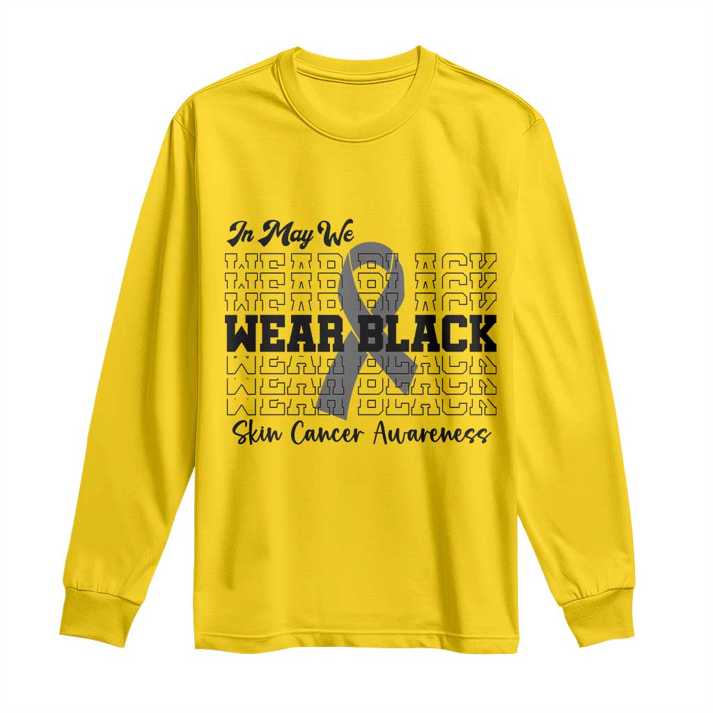 Skin Cancer Awareness Month Long Sleeve Shirt In May We Wear Black