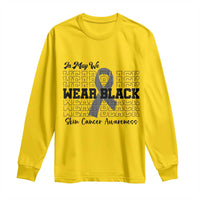 Skin Cancer Awareness Month Long Sleeve Shirt In May We Wear Black