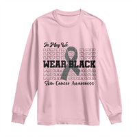 Skin Cancer Awareness Month Long Sleeve Shirt In May We Wear Black