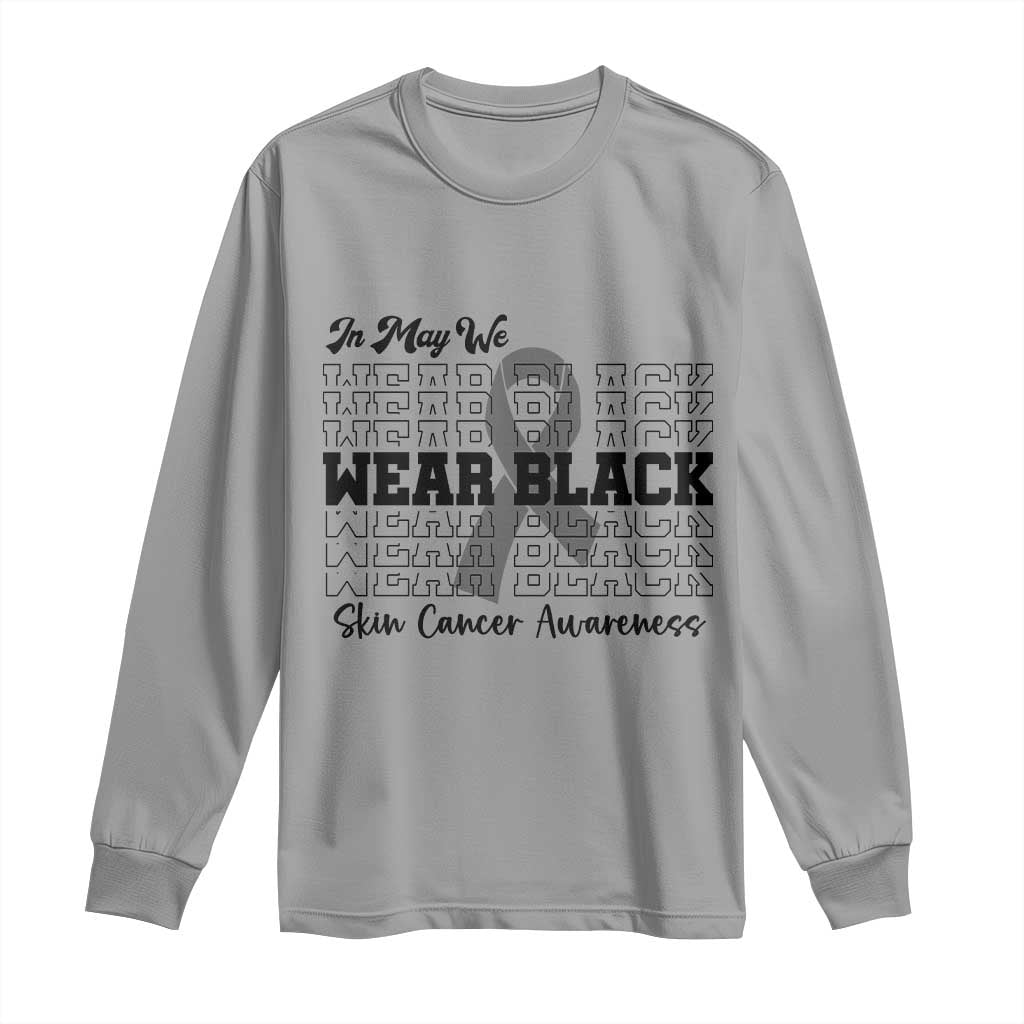 Skin Cancer Awareness Month Long Sleeve Shirt In May We Wear Black