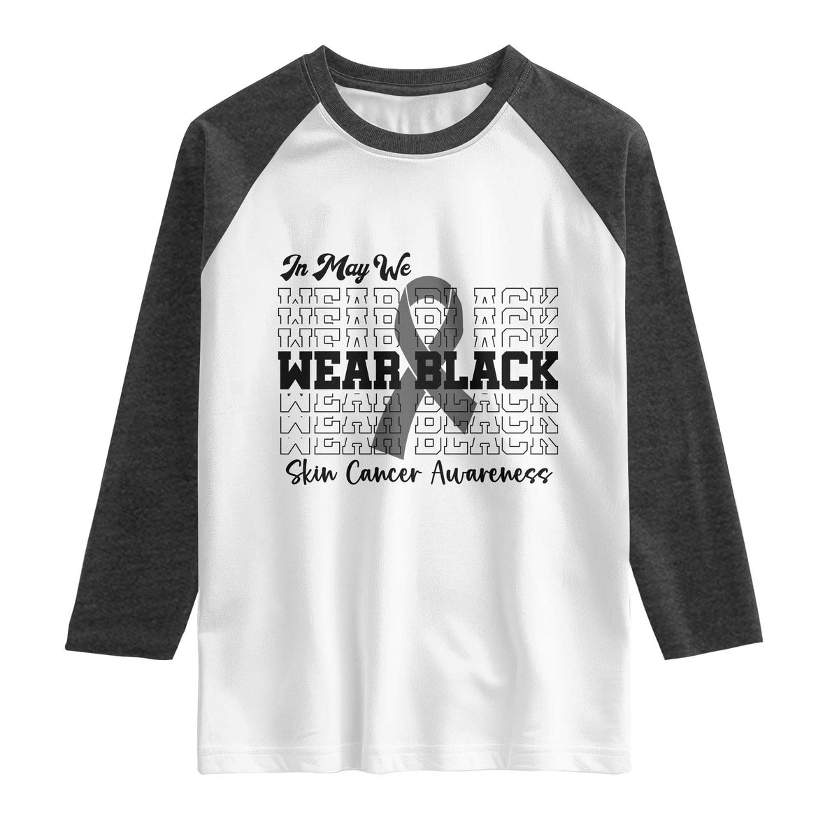 Skin Cancer Awareness Month Raglan Shirt In May We Wear Black