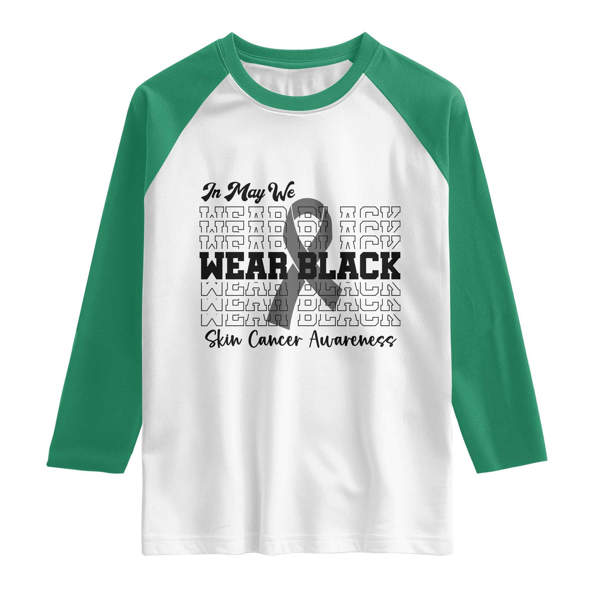Skin Cancer Awareness Month Raglan Shirt In May We Wear Black