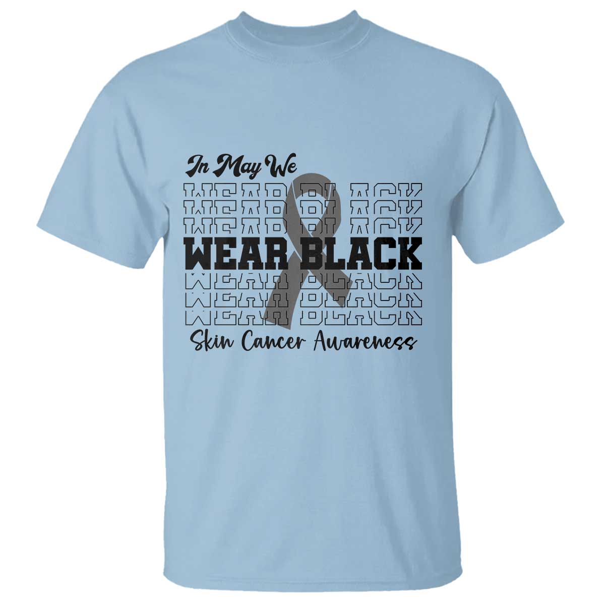 Skin Cancer Awareness Month T Shirt In May We Wear Black