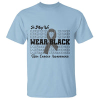 Skin Cancer Awareness Month T Shirt In May We Wear Black