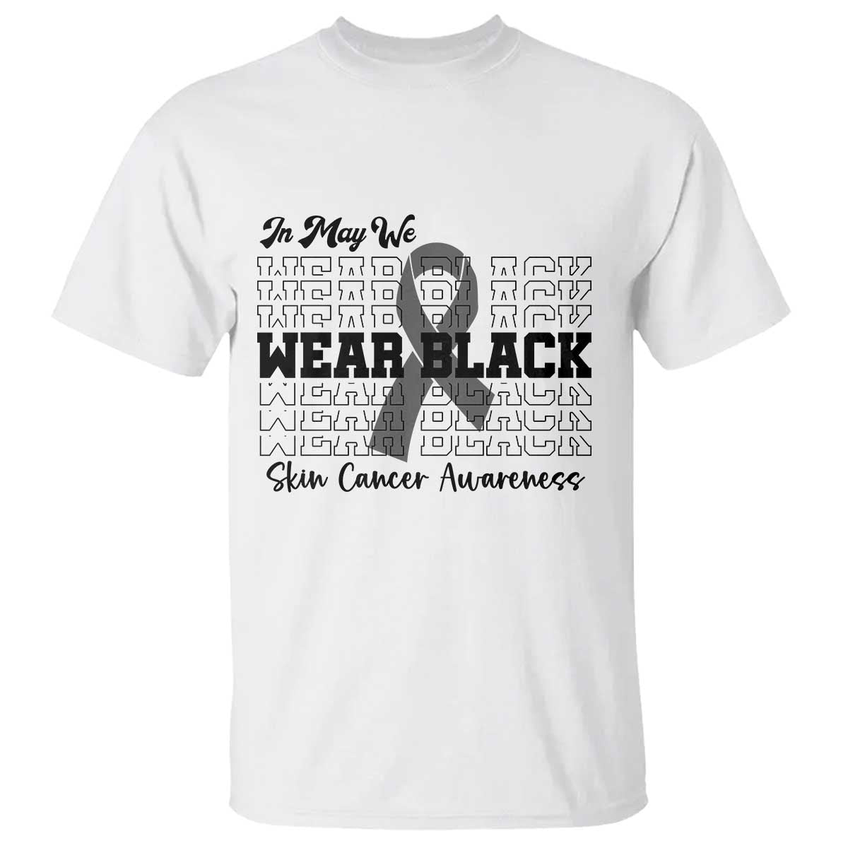 Skin Cancer Awareness Month T Shirt In May We Wear Black