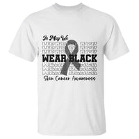 Skin Cancer Awareness Month T Shirt In May We Wear Black