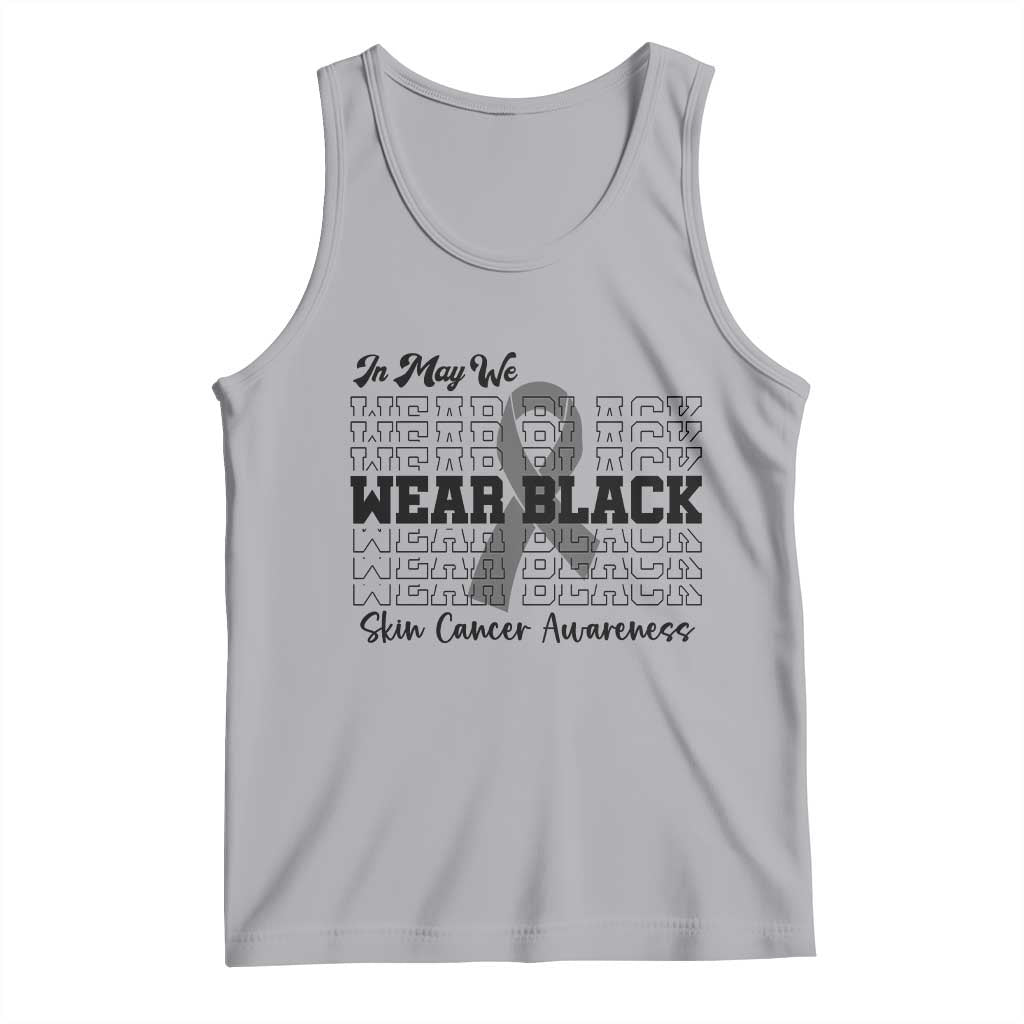 Skin Cancer Awareness Month Tank Top In May We Wear Black