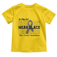 Skin Cancer Awareness Month Toddler T Shirt In May We Wear Black